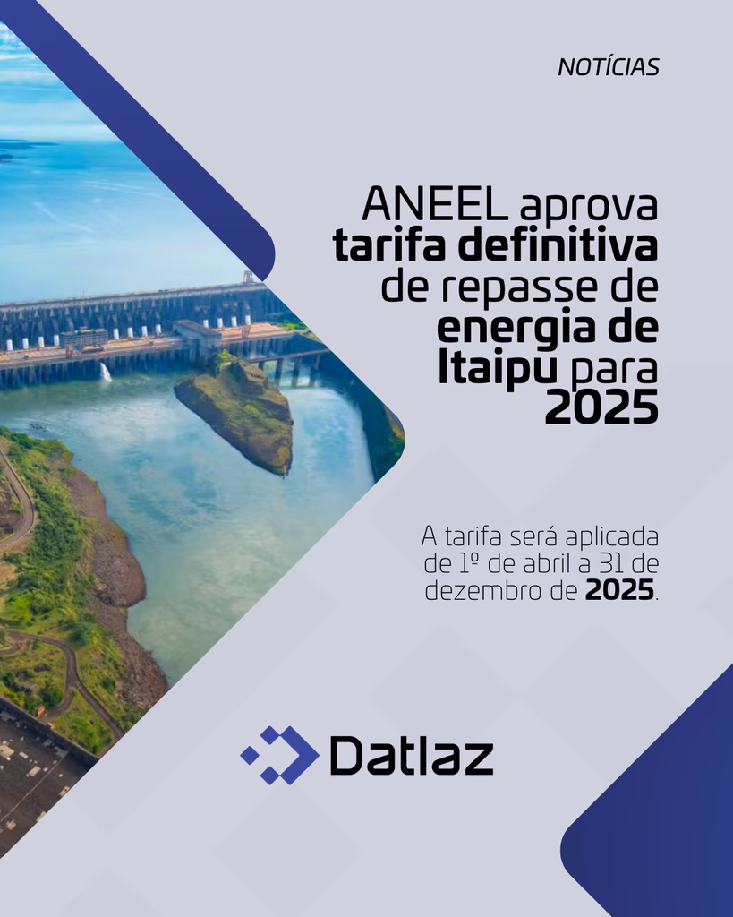 ANEEL aprova tarifa definitiva de repasse de energia de Itaipu para 2025